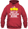 Image of Shut Up! I'm Keeping Score Limited Classic T- Shirt - Guys Tee - Hoodie