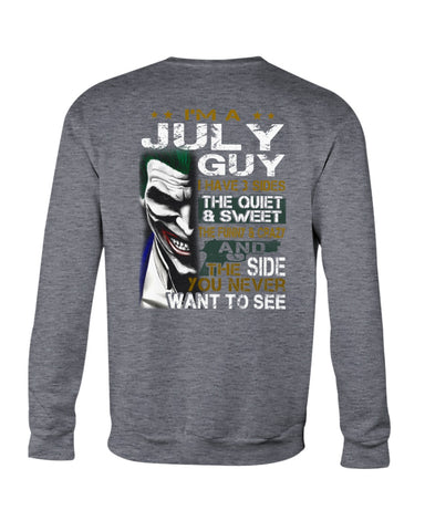 July Man Have 3 Sides You Never Want To See Limited Classic T-Shirt - Sweatshirt - Unisex Tank Top