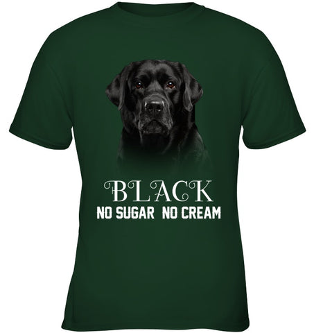 Black Labrador No Sugar No Cream Mug - Ladies Tee - Youth Tee