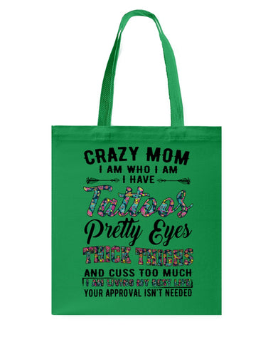 Crazy Mom I Am Who I Am T-Shirt - Unisex Long Sleeve - Basketweave Tote Bag