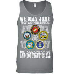 We May Joke About Another Branch Limited Classic T-Shirt - Unisex Tank Top - Sweatshirt