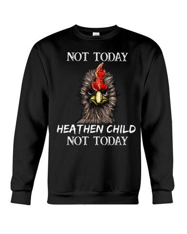 Heathen Child Not Today T-Shirt - Sweatshirt - Unisex Tank Top