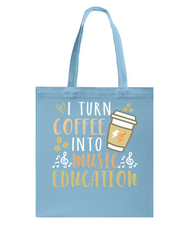 I Turn Coffee Into Music Education T-Shirt - Basketweave Tote Bag - Mug