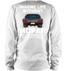 Image of Life Without Mopar Limited Classic T- Shirt - Unisex Long Sleeve