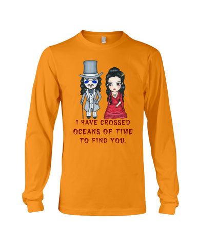 I Have Crossed Oceans Of Time To Find You T-Shirt - Unisex Long Sleeve - Mug