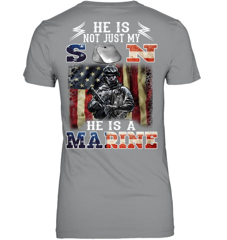 He Is Not Just My Son He Is A Marine Limited Classic T-Shirt - Ladies Tee - Unisex Long Sleeve