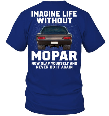 Life Without Mopar Limited Classic T- Shirt - Guys Tee - Hoodie