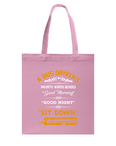 A Bus Drivers " Sit Down" Limited Classic T-Shirt - Basketweave Tote Bag - Sweatshirt