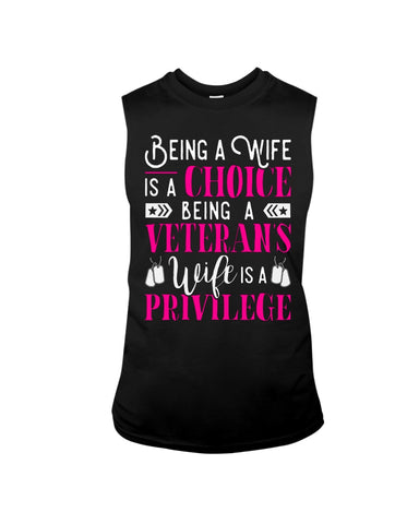 Being A Veterans Wife Is A Privilege Limited Classic T- Shirt - Guys Tee - Unisex Long Sleeve