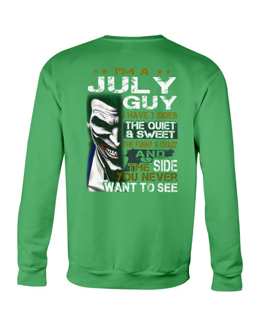 July Man Have 3 Sides You Never Want To See Limited Classic T-Shirt - Sweatshirt - Unisex Tank Top