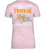 Image of I Am Was And Will Always Be A Trucker Limited Classic T- Shirt - Unisex Tank Top - Ladies V-Neck