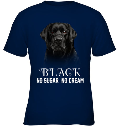 Black Labrador No Sugar No Cream Mug - Ladies Tee - Youth Tee