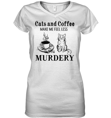 Cats And Coffee Make Me Feel Less Murdery T-Shirt - Unisex Long Sleeve - Ladies V-Neck