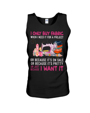 I Only Buy A Fabric Just Because I Want It Tote Bag - Unisex Tank Top - Ladies Flowy Tank