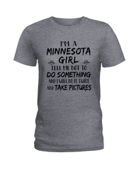 Minnesota Girl I Will Do It Twice T-Shirt - Ladies Tee - Guys V-Neck