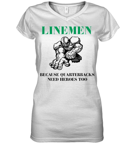 Linemen Because Quarterracks Need Heroes Too Limited Classic T- Shirt - Ladies V-Neck - Youth Tee