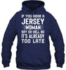 Image of It's Too Late If You Hear A Jersey Woman Say Oh Hell No Mug - Unisex Long Sleeve - Hoodie