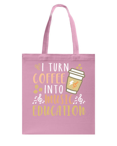 I Turn Coffee Into Music Education T-Shirt - Basketweave Tote Bag - Mug