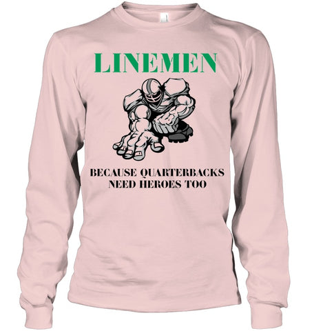 Linemen Because Quarterracks Need Heroes Too Limited Classic T- Shirt - Guys V-Neck - Unisex Long Sleeve