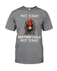 Heathen Child Not Today T-Shirt - Guys Tee - Unisex Long Sleeve