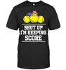 Image of Shut Up! I'm Keeping Score Limited Classic T- Shirt - Guys Tee - Hoodie