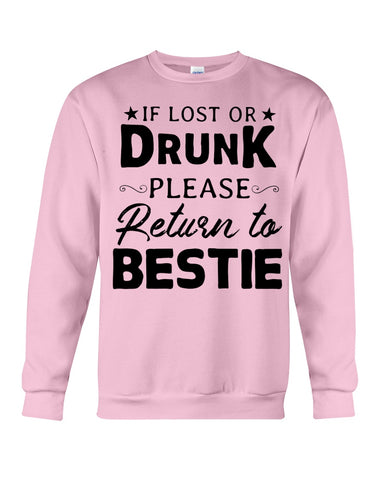 If Lost Or Drunk Please Return To Bestie Limited Classic T- Shirt - Guys Tee - Sweatshirt