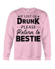 Image of If Lost Or Drunk Please Return To Bestie Limited Classic T- Shirt - Guys Tee - Sweatshirt