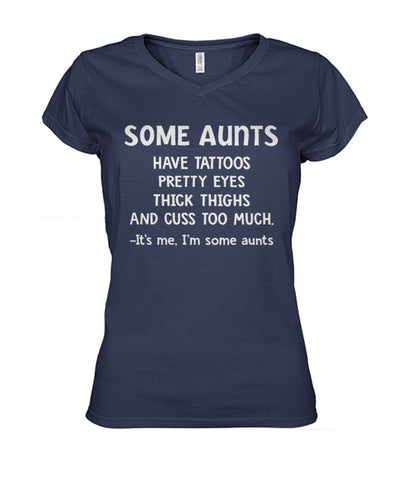 Some Aunts Have Tattoos T-Shirt - Guys V-Neck - Ladies V-Neck