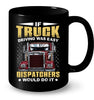 Image of If Truck Driving Was Easy Dispatchers Would Do T-Shirt - Mug - Horizontal Poster