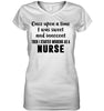 Image of I Stared Working As A Nurse Limited Classic T- Shirt - Youth Tee - Ladies V-Neck