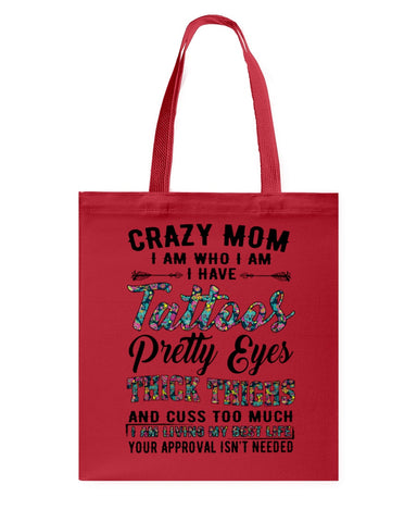 Crazy Mom I Am Who I Am T-Shirt - Unisex Long Sleeve - Basketweave Tote Bag