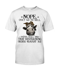 Cow- Nope Can't Go To Hell Limited Classic T- Shirt - Guys Tee - Unisex Long Sleeve