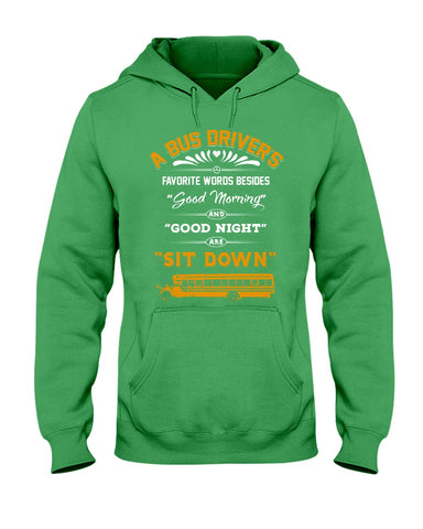 A Bus Drivers " Sit Down" Limited Classic T-Shirt - Hoodie - Ladies Tee