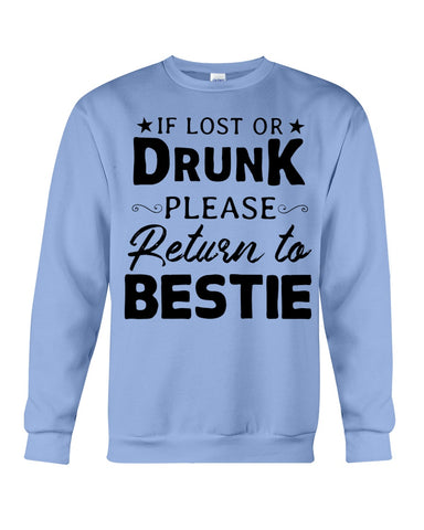 If Lost Or Drunk Please Return To Bestie Limited Classic T- Shirt - Guys Tee - Sweatshirt