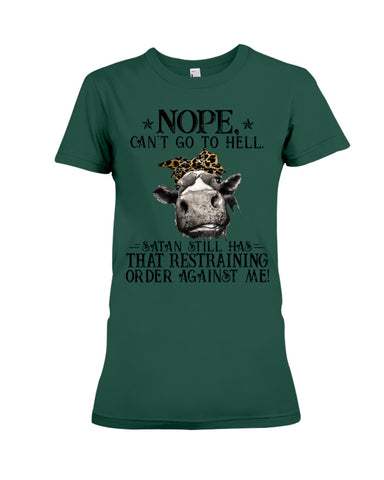 Cow- Nope Can't Go To Hell Limited Classic T- Shirt - Ladies Tee - Hoodie