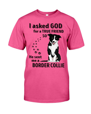 A True Friend Border Collie Limited Classic T-Shirt - Guys Tee - Unisex Long Sleeve