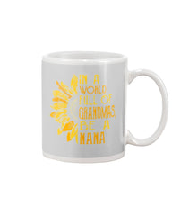 In A World Full Of Grandmas, Be A Nana Limited Classic T- Shirt - Mug