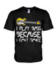 Image of I Play Bass Because I Cant Dance T-Shirt - Hoodie - Guys V-Neck