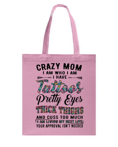 Crazy Mom I Am Who I Am T-Shirt - Unisex Long Sleeve - Basketweave Tote Bag