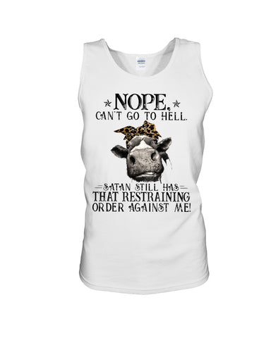 Cow- Nope Can't Go To Hell Limited Classic T- Shirt - Sweatshirt - Unisex Tank Top