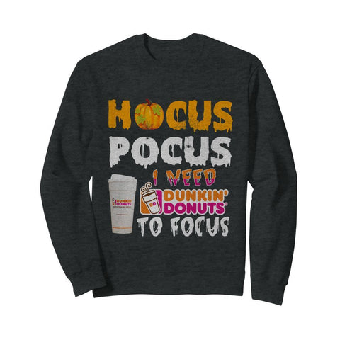 Hocus Pocus I Need Dunkin Donuts To Focus T-Shirt - Unisex Tank Top - Sweatshirt