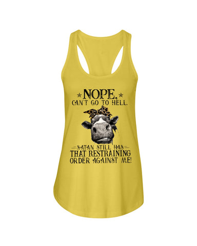 Cow- Nope Can't Go To Hell Limited Classic T- Shirt - Ladies Flowy Tank - Youth Tee