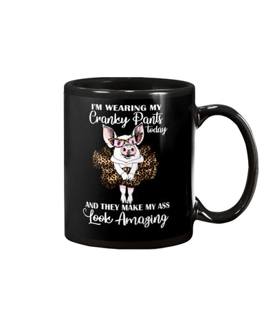 Cranky Pants Make My Ass Look Amazing Today T-Shirt - Mug