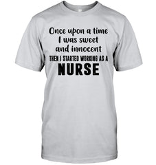 I Stared Working As A Nurse Limited Classic T- Shirt - Guys Tee - Ladies Tee