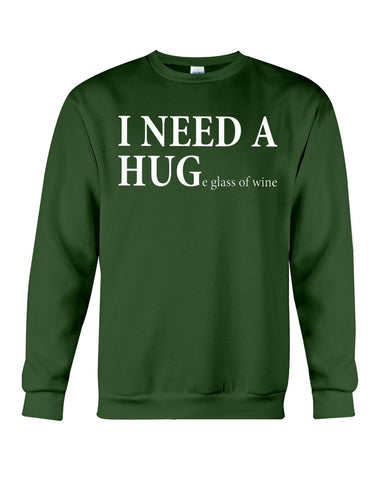 I Need A Huge Glass Of Wine T-Shirt - Sweatshirt - Unisex Tank Top