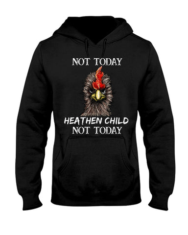 Heathen Child Not Today T-Shirt - Ladies Tee - Hoodie