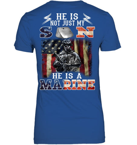 He Is Not Just My Son He Is A Marine Limited Classic T-Shirt - Ladies Tee - Unisex Long Sleeve