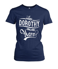 Relax,Dorothy Is Here Limited Classic T-Shirt - Ladies Tee - Unisex Long Sleeve