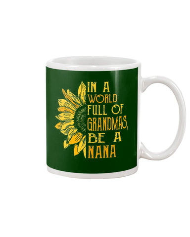 In A World Full Of Grandmas, Be A Nana Limited Classic T- Shirt - Mug