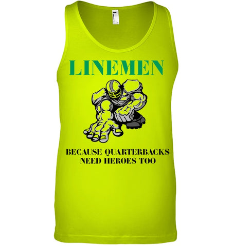 Linemen Because Quarterracks Need Heroes Too Limited Classic T- Shirt - Unisex Tank Top - Ladies Flowy Tank